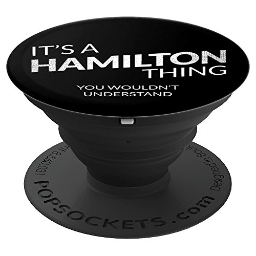 It's a Hamilton Thing - Great Gift for Teenager PopSockets Grip and Stand for Phones and Tablets