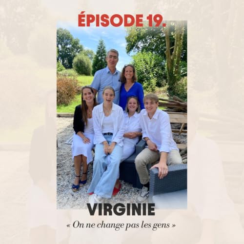 #19 - Virginie : "On ne change pas les gens"