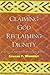 Claiming God, Reclaiming Dignity: African American Pastoral Care