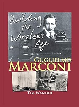 Hardcover Guglielmo Marconi: Building the Wireless Age Book
