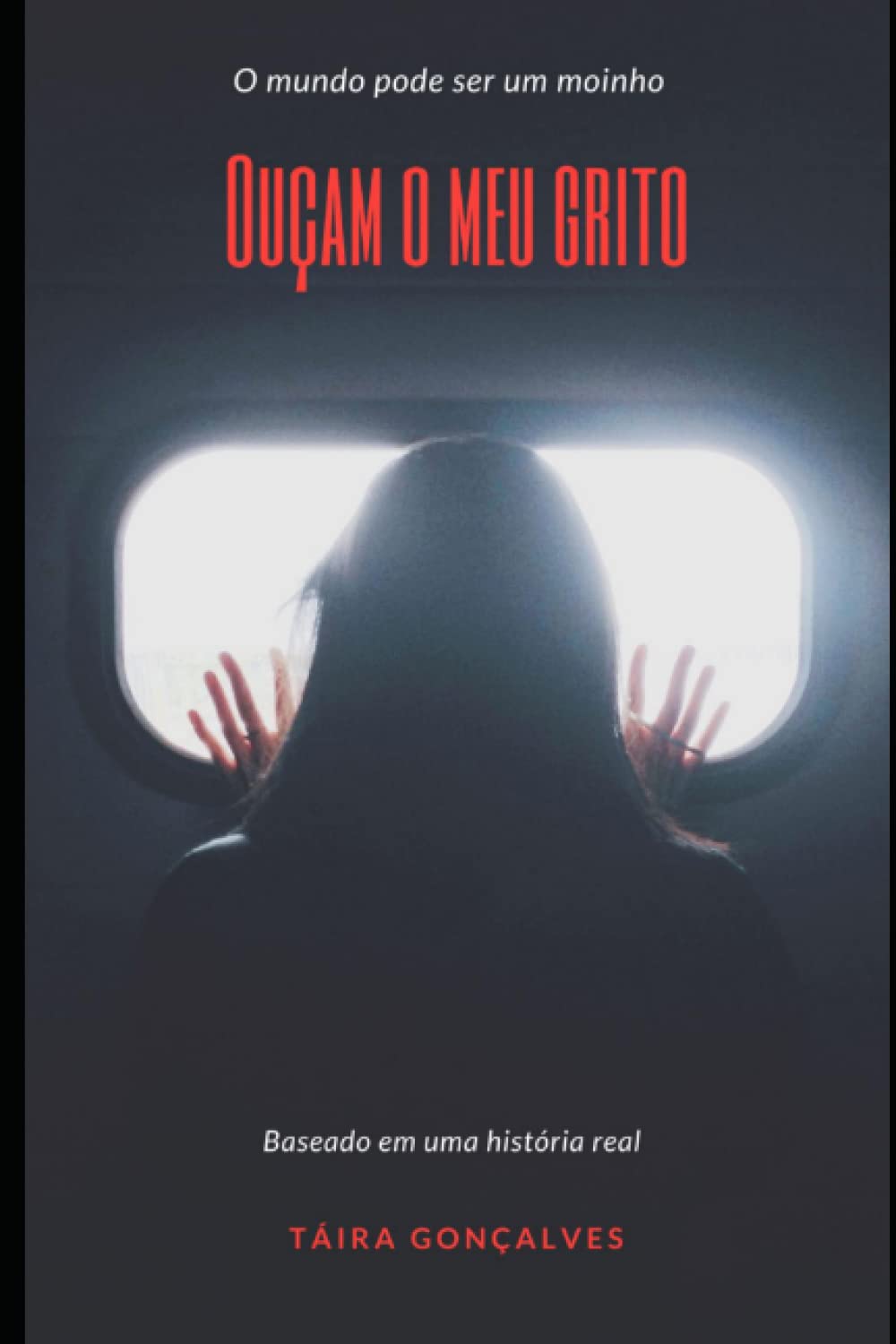 Ouçam o meu grito: Baseado em uma história real