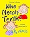 Who Needs Teeth?: (Adorable Rhyming bedtime Story/Picture Book About Caring for Your Teeth, for Beginner Readers, Ages 2-8)