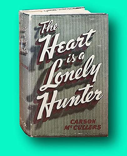 Rare Carson McCullers / The Heart is a Lonely Hunter First Edition 1940 [Hardcover] McCullers, Carson