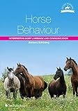 Horse Behaviour: Interpreting Body Language and Communication (Horse Riding and Management Series)