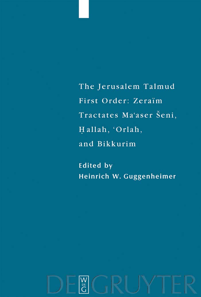 Tractates Ma'aser Seni, Hallah, 'Orlah, and Bikkurim (Studia Judaica, 23)
