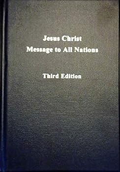 Hardcover Jesus Christ Message to All Nations Third Edition Book
