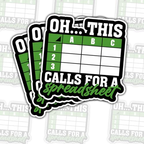 (3 Pcs) Oh This Calls for a Spreadsheet Sticker – Funny Office and Finance Humor for CPAS, Data Analysts, Accountants for Laptop Water Bottle Phone Case Tumbler Kindle Hard Hat Gifts 3'x3'