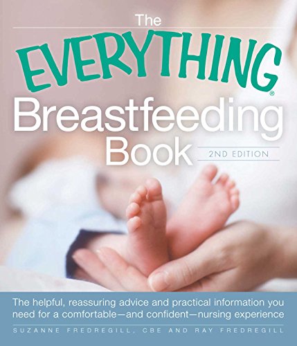 The Everything Breastfeeding Book: The helpful, reassuring advice and practical information you need for a comfortable and confident nursing experience (Everything®) image 2