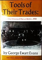 Tools of their trades;: An oral history of men at work c. 1900 0800877470 Book Cover