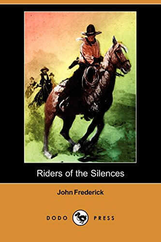 Riders of the Silences (As: John Frederick, With: Frank Tenney Johnson)