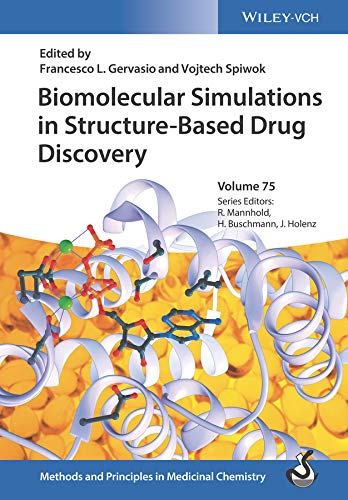 Biomolecular Simulations in Structure-Based Drug Discovery (Methods &amp; Principles in Medicinal Chemistry)