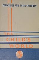 The Child's World in Six Volumes. Volume 5. Countries and Their Children B000JMEGWW Book Cover