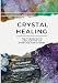 Crystal Healing, Vol. 2: The Therapeutic Application of Crystals and Stones