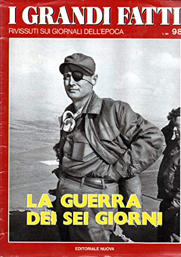 I grandi fatti Fascicicolo 98 La guerra dei sei giorn