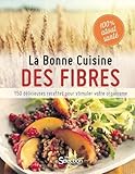  La Bonne cuisine des fibres