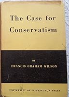 THE CASE FOR CONSERVATISM: Three Lectures Delivered at the University of Washington B000H77R3Y Book Cover