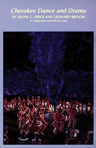 Cherokee Dance and Drama (Volume 163) (The Civilization of the American Indian Series)