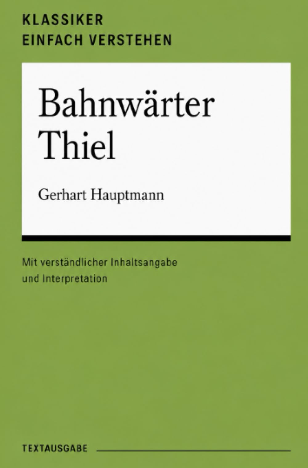Bahnwärter Thiel: Originaltext – verständlich erklärt