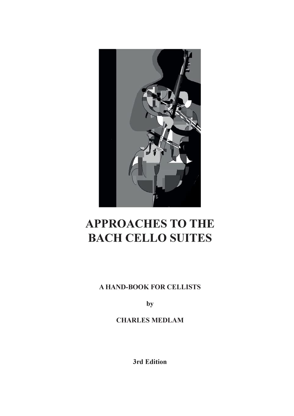 Approaches to the Bach Cello Suites: A Handbook for Cellists: CM