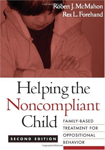 Helping the Noncompliant Child: Family-Based Treatment for Oppositional Behavior