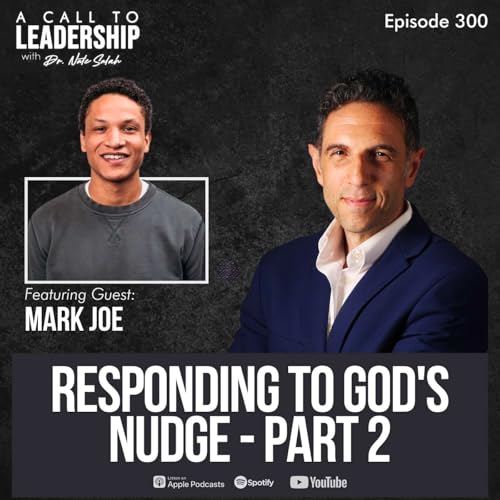 EP300: Responding to God's Nudge Part 2 with Mark Joe