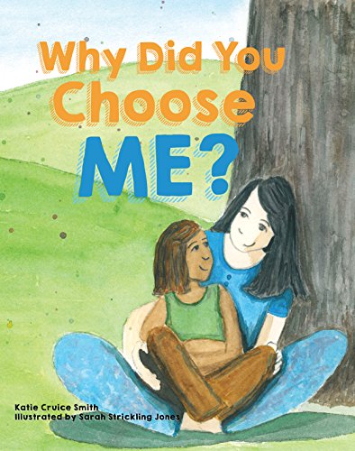 Why Did You Choose Me? by [Katie Cruice Smith, Sarah Strickling Jones]