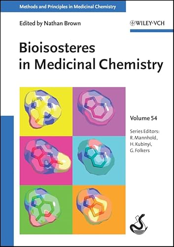 Bioisosteres in Medicinal Chemistry (Methods & Principles in Medicinal Chemistry Book 54) (English E...