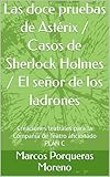 Las doce pruebas de Astérix / Casos de Sherlock Holmes / El señor de los ladrones: Creaciones teatrales para la Compañía de Teatro aficionado PLAN C