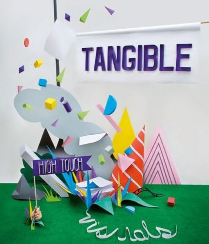 Tangible: High Touch Visuals: Written by Matthias Hubner, 2009 Edition, Publisher: Die Gestalten Verlag [Hardcover]
