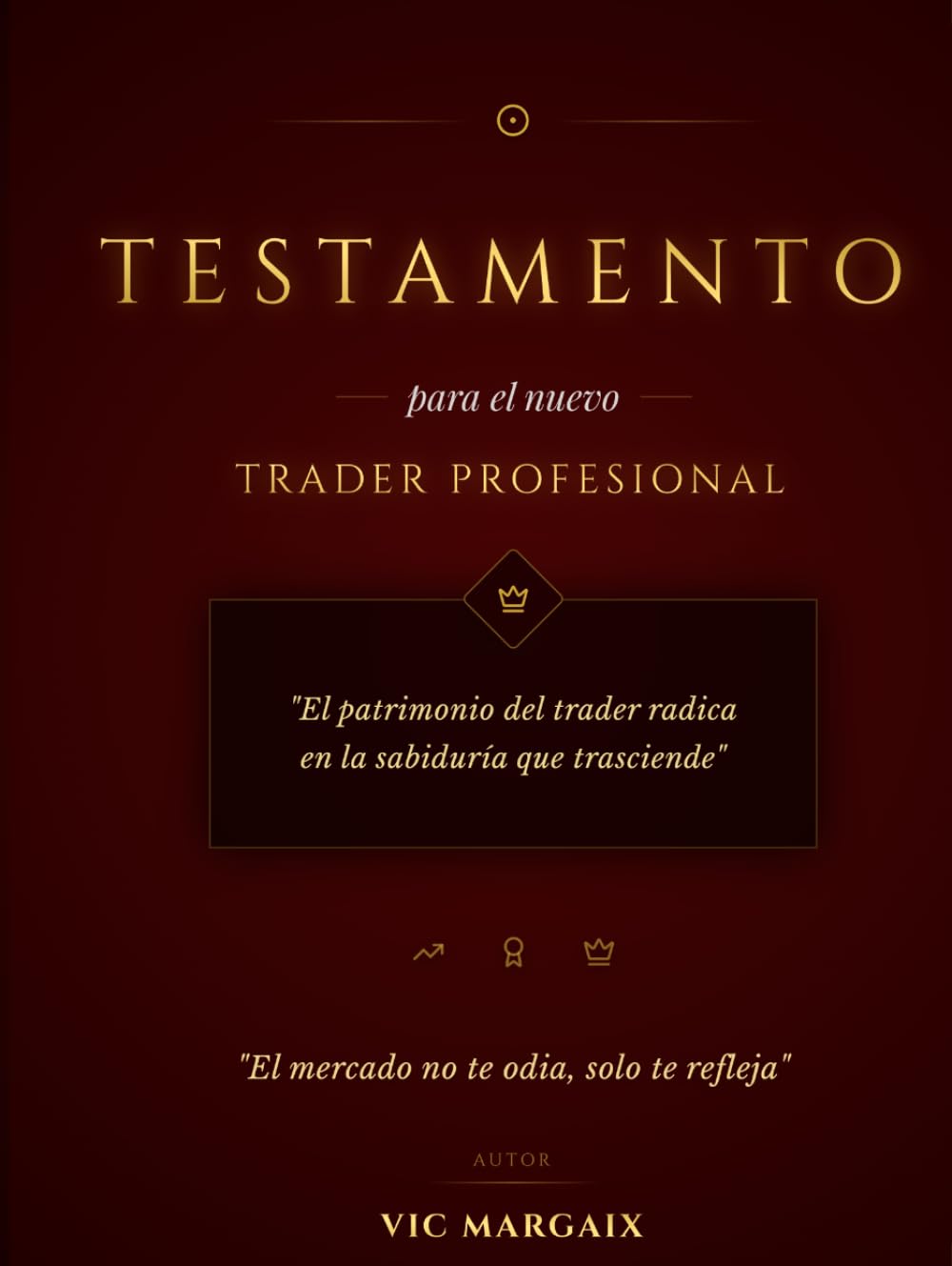 Testamento para el Nuevo Trader Profesional