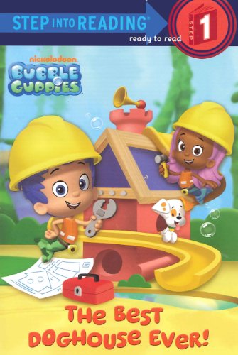 The Best Dog House Ever! (Step into Reading, Step 1: Bubble Guppies)