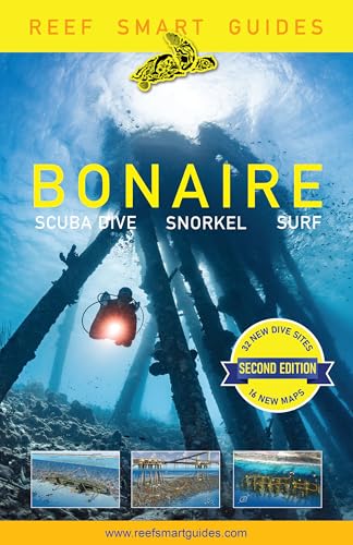 Reef Smart Guides Bonaire (Revised Edition): Scuba Dive. Snorkel. Surf. (Best Netherlands' Bonaire Diving Spots, Scuba Diving Travel Guide)