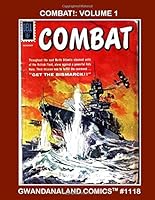Combat!: Volume 1: Gwandanaland Comics #1118 --- Stirring Tales of Battle Action -- Featuring the Art of Sam Glanzman! 1727102444 Book Cover