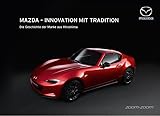  Mazda - Innovation mit Tradition: Die Geschichte der Marke aus Hiroshima