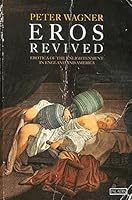 Eros Revived: Erotica of the Enlightenment in England and America 0436560518 Book Cover