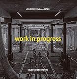  José Manuel Ballester - Work in Progress