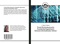 Troid Disfonksiyonlu Farelerde Egzersizin Oksidan/Antioksidan Etkisi 3639811135 Book Cover