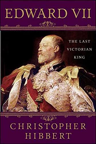 Edward VII: The Last Victorian King: The Last Victorian King