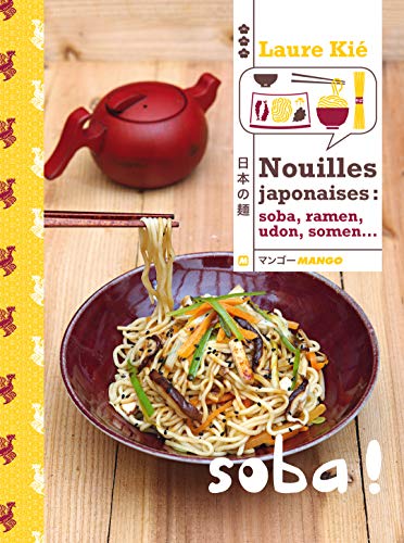 Télécharger Nouilles Japonaises : Soba, Ramen, Somen, Udon Francais PDF
