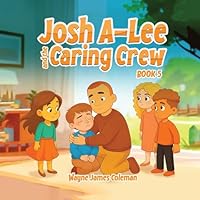 Josh A-Lee and the Caring Crew (The A-Lee Kids) 1069847127 Book Cover