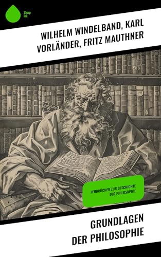Grundlagen der Philosophie: Lehrbücher zur Geschichte der Philosophie