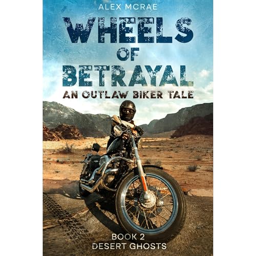 Wheels of Betrayal An Outlaw Biker Tale Audiolibro Por Alex McRae arte de portada
