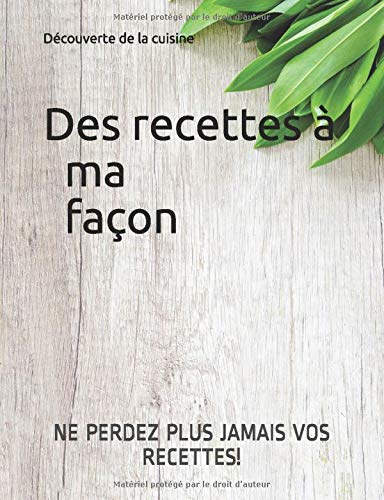 LIVRE DE RECETTES DÉBUTANT A REMPLIR - 55 FICHES DE RECETTES ORGANISÉES EN CATÉGORIES + SOMM: 6 CATÉGORIES À REMPLIR , ... ! CONVIENT POUR LES GRANDS ET LES PETITS!)