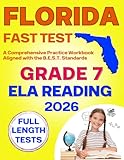 Florida FAST Test Prep Grade 7 - English Language Arts: A Comprehensive Practice Workbook with Full-Length ELA Reading Tests (Florida FAST Assessment Practice - Grade 7)