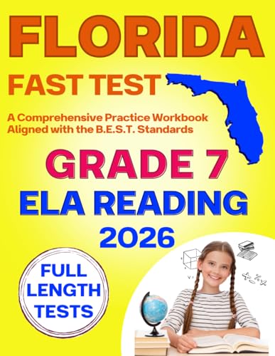 Florida FAST Test Prep Grade 7 - English Language Arts: A Comprehensive Practice Workbook with Full-Length ELA Reading Tests (Florida FAST Assessment Practice - Grade 7)