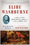  Elihu Washburne: The Diary and Letters of America\'s Minister to France During the Siege and Commune of Paris (English Edition)