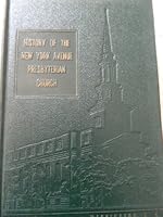 A History of the New York Avenue Presbyterian Church B0007EZDTM Book Cover