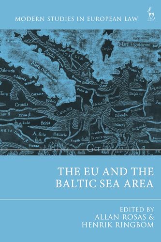 The EU and the Baltic Sea Area (Modern Studies in European Law)