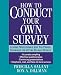 How to Conduct Your Own Survey