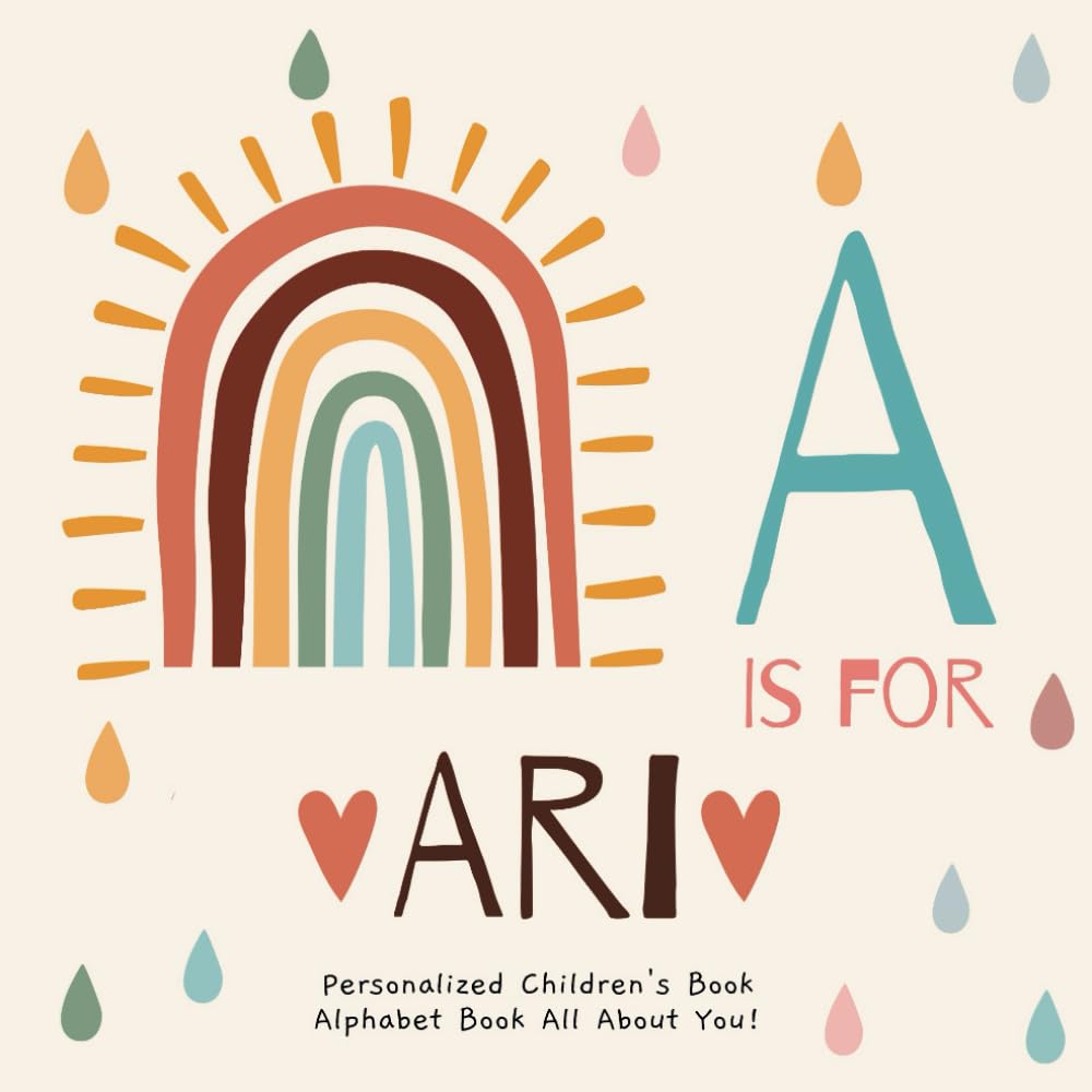 A is for Ari: A Personalized Children's Book: An Alphabet Adventure All About You!
